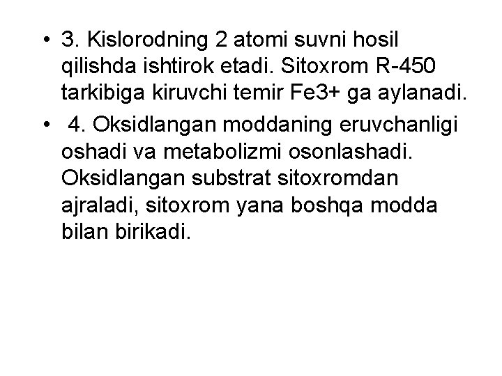  • 3. Kislorodning 2 atomi suvni hosil qilishda ishtirok etadi. Sitoxrom R-450 tarkibiga