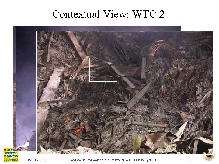 Contextual View: WTC 2 Feb 19, 2002 Robot-Assisted Search and Rescue at WTC Disaster