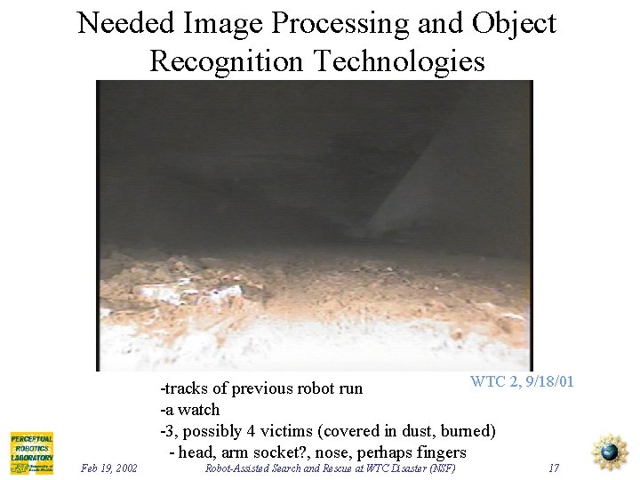 Needed Image Processing and Object Recognition Technologies WTC 2, 9/18/01 -tracks of previous robot