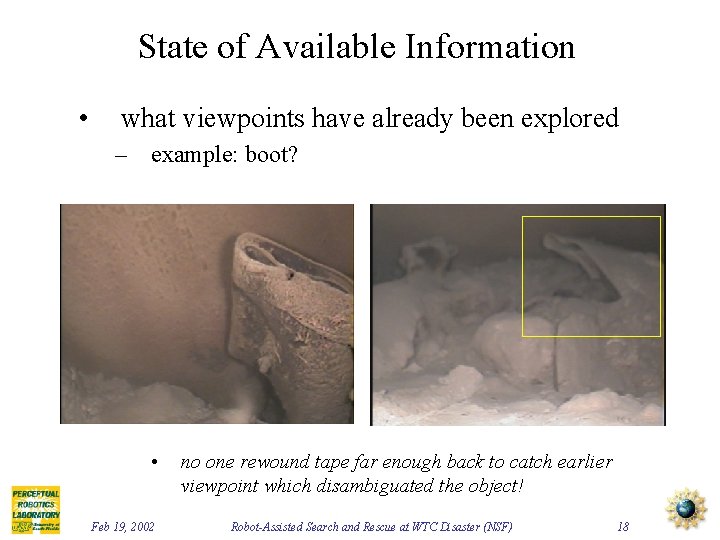 State of Available Information • what viewpoints have already been explored – example: boot?