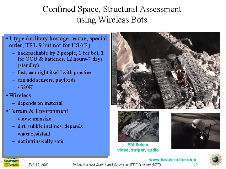 Confined Space, Structural Assessment using Wireless Bots • 1 type (military hostage rescue, special