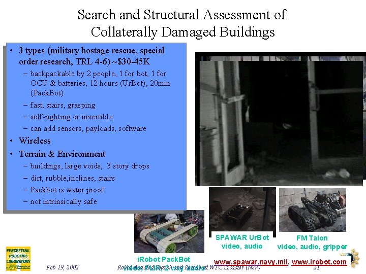 Search and Structural Assessment of Collaterally Damaged Buildings • 3 types (military hostage rescue,