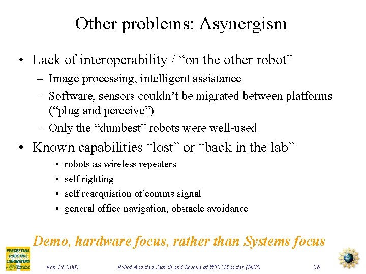 Other problems: Asynergism • Lack of interoperability / “on the other robot” – Image