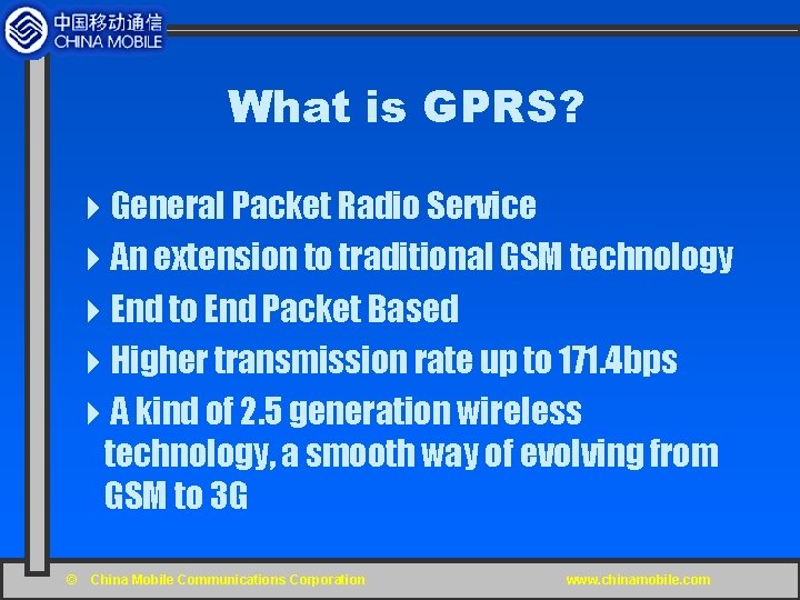 What is GPRS? 4 General Packet Radio Service 4 An extension to traditional GSM