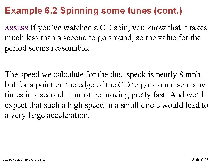 Example 6. 2 Spinning some tunes (cont. ) If you’ve watched a CD spin,