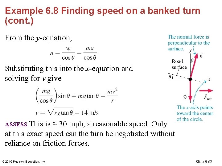 Example 6. 8 Finding speed on a banked turn (cont. ) From the y-equation,