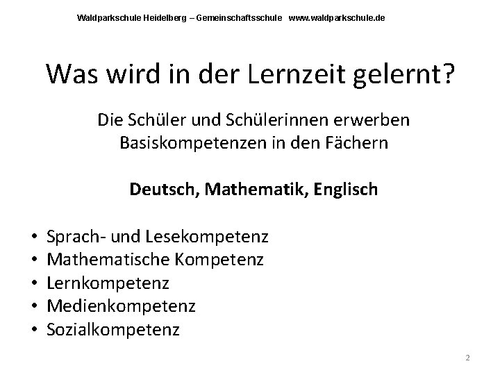 Waldparkschule Heidelberg – Gemeinschaftsschule www. waldparkschule. de Was wird in der Lernzeit gelernt? Die