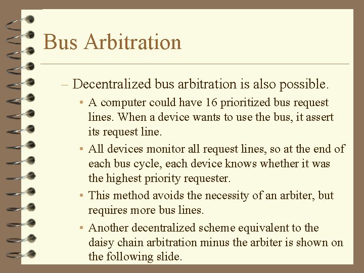 Bus Arbitration – Decentralized bus arbitration is also possible. • A computer could have Bus Arbitration – Decentralized bus arbitration is also possible. • A computer could have