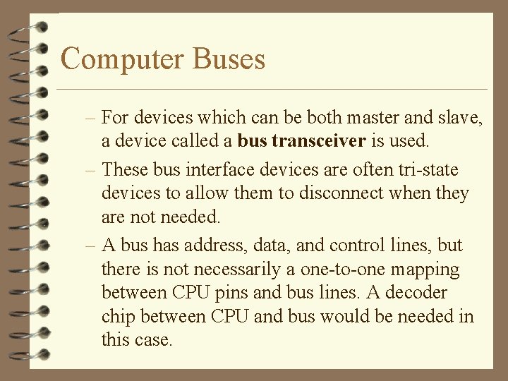 Computer Buses – For devices which can be both master and slave, a device Computer Buses – For devices which can be both master and slave, a device