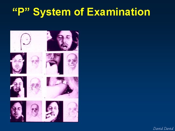 “P” System of Examination David 