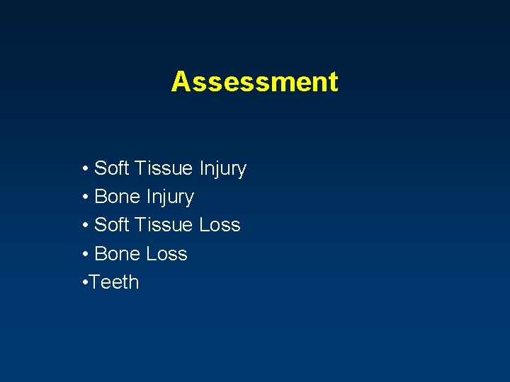 Assessment • Soft Tissue Injury • Bone Injury • Soft Tissue Loss • Bone
