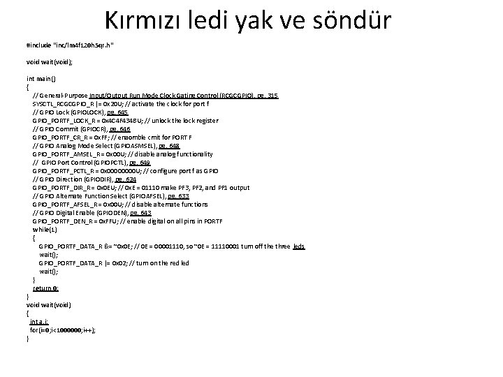 Kırmızı ledi yak ve söndür #include "inc/lm 4 f 120 h 5 qr. h"