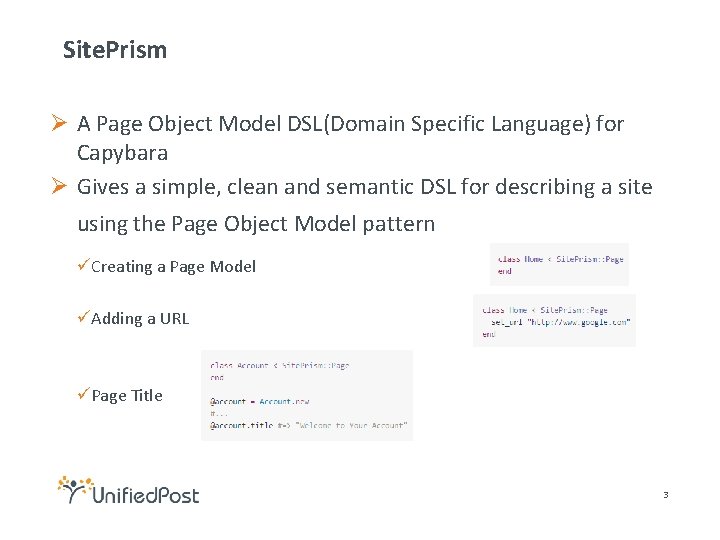 Site. Prism Ø A Page Object Model DSL(Domain Specific Language) for Capybara Ø Gives