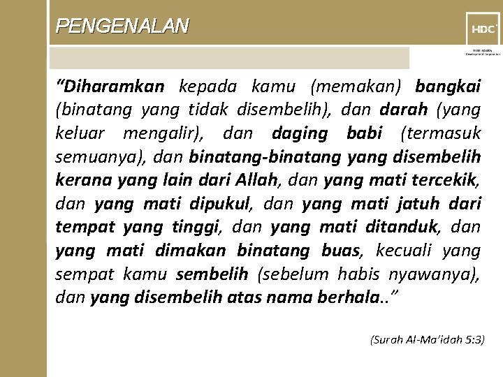 PENGENALAN TM “Diharamkan kepada kamu (memakan) bangkai (binatang yang tidak disembelih), dan darah (yang