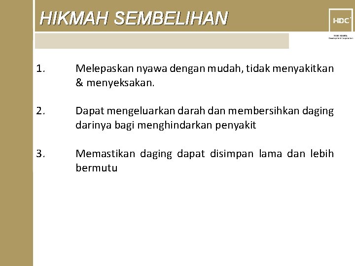 HIKMAH SEMBELIHAN 1. Melepaskan nyawa dengan mudah, tidak menyakitkan & menyeksakan. 2. Dapat mengeluarkan