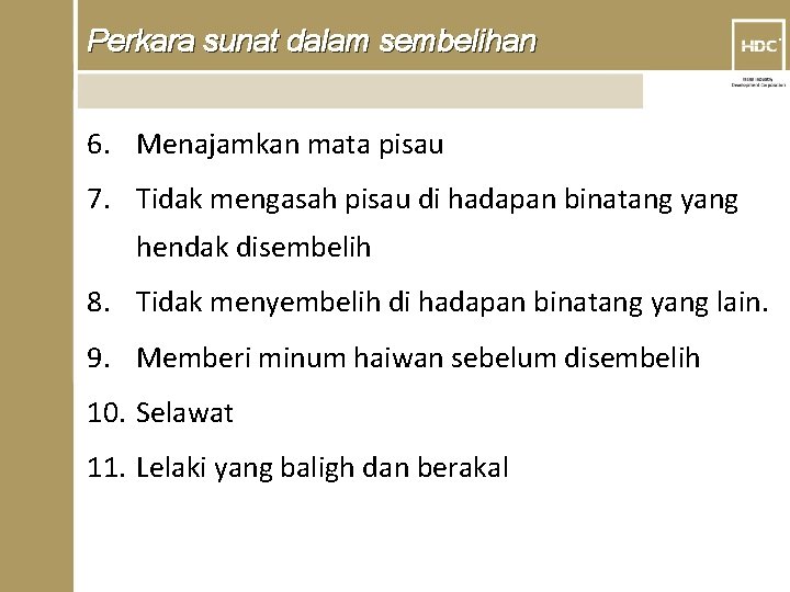 Perkara sunat dalam sembelihan 6. Menajamkan mata pisau 7. Tidak mengasah pisau di hadapan