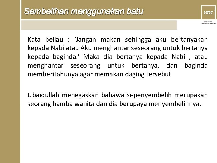 Sembelihan menggunakan batu Kata beliau : 'Jangan makan sehingga aku bertanyakan kepada Nabi atau