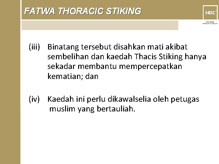 FATWA THORACIC STIKING (iii) Binatang tersebut disahkan mati akibat sembelihan dan kaedah Thacis Stiking