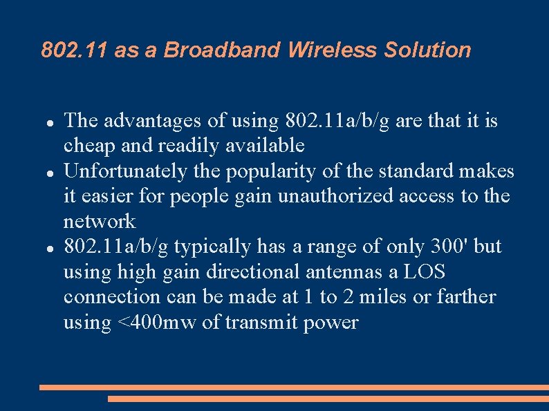 802. 11 as a Broadband Wireless Solution The advantages of using 802. 11 a/b/g