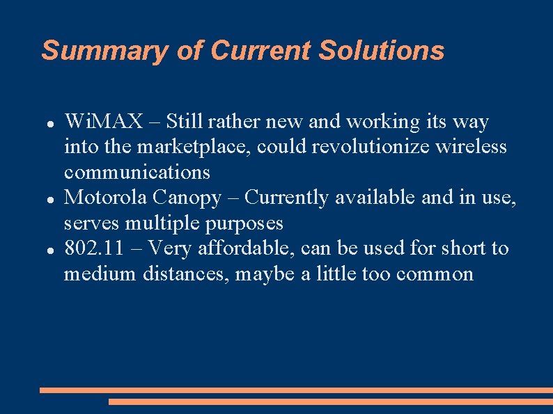 Summary of Current Solutions Wi. MAX – Still rather new and working its way