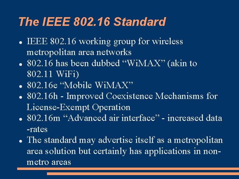 The IEEE 802. 16 Standard IEEE 802. 16 working group for wireless metropolitan area