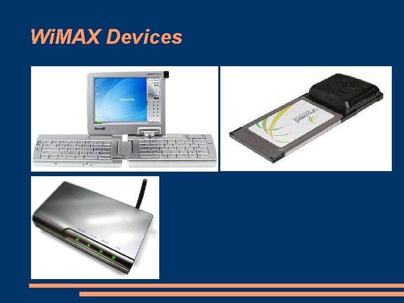 Wi. MAX Devices 