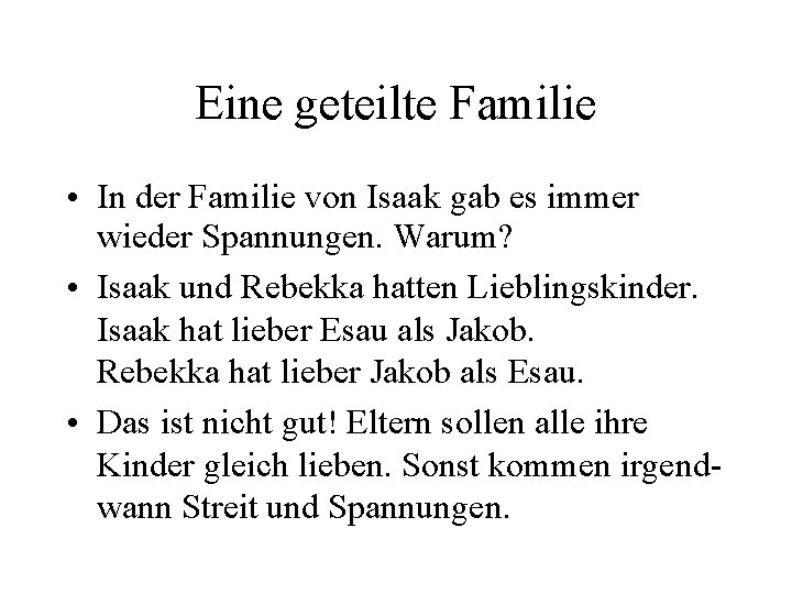 Eine geteilte Familie • In der Familie von Isaak gab es immer wieder Spannungen.