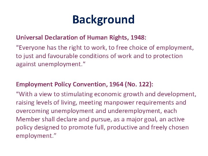 Background Universal Declaration of Human Rights, 1948: “Everyone has the right to work, to