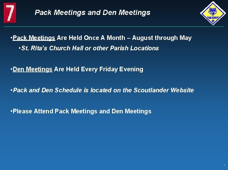 Pack Meetings and Den Meetings • Pack Meetings Are Held Once A Month –
