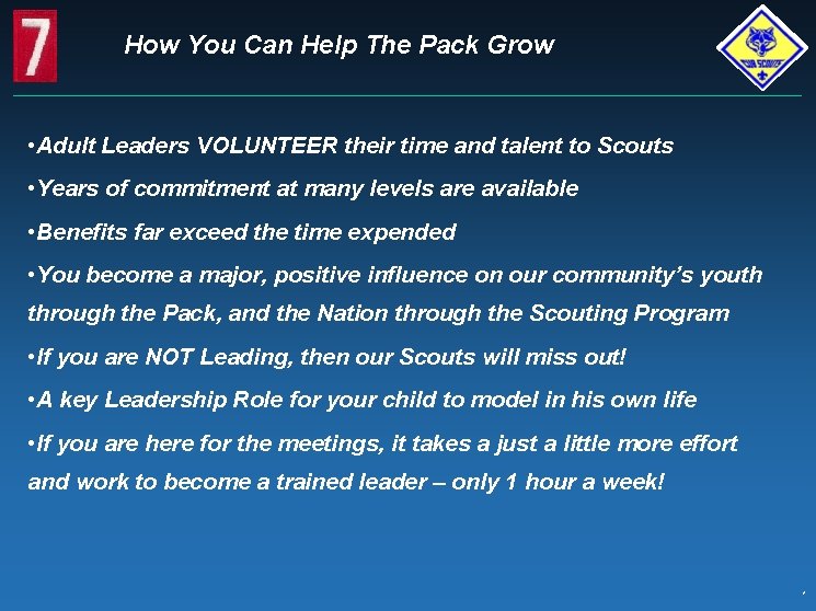 How You Can Help The Pack Grow • Adult Leaders VOLUNTEER their time and