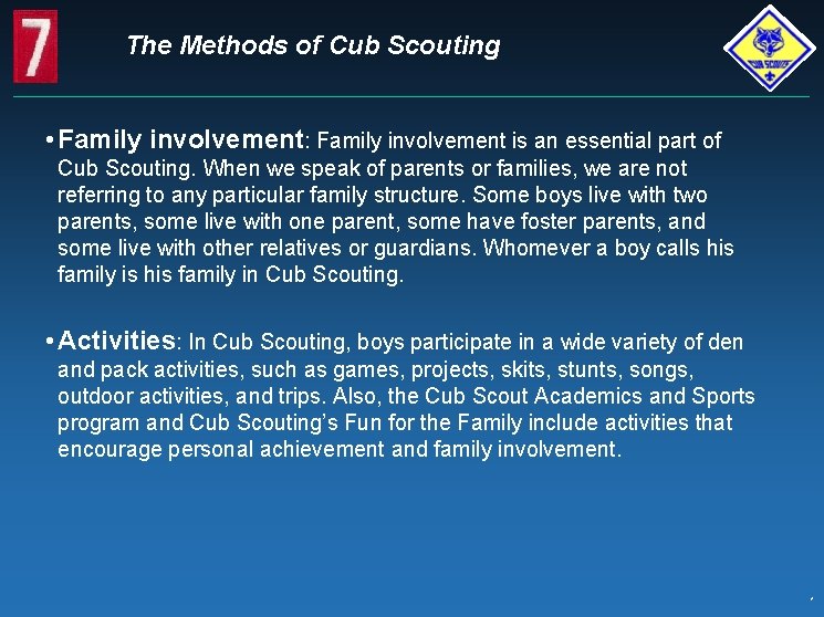 The Methods of Cub Scouting • Family involvement: Family involvement is an essential part