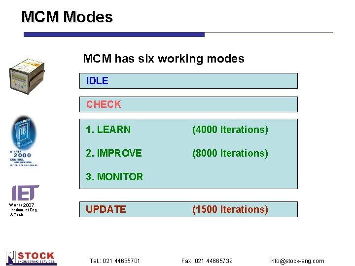 MCM Modes MCM has six working modes IDLE CHECK 1. LEARN (4000 Iterations) 2.