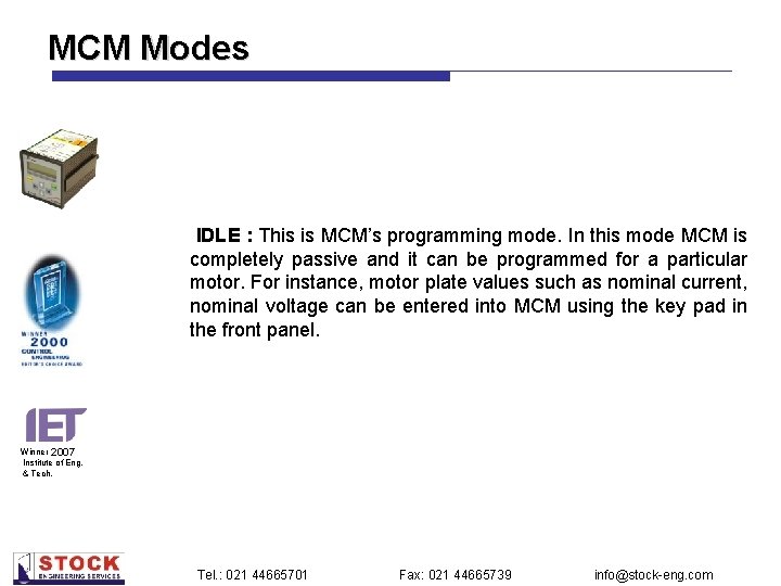 MCM Modes IDLE : This is MCM’s programming mode. In this mode MCM is