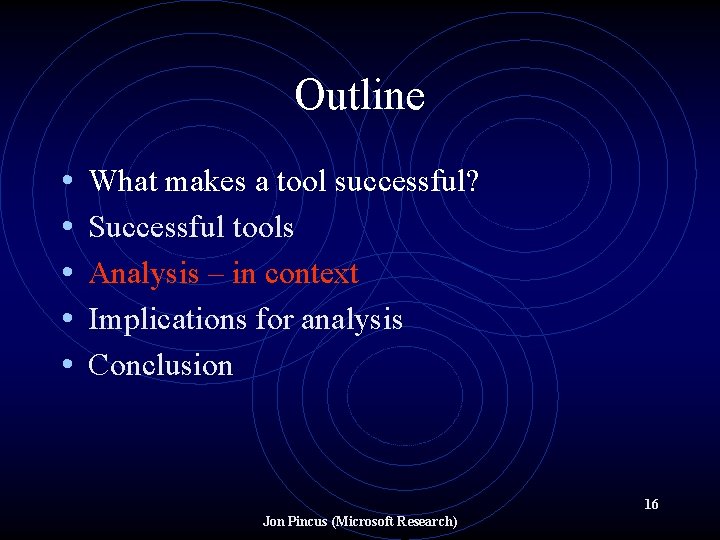 Outline • • • What makes a tool successful? Successful tools Analysis – in