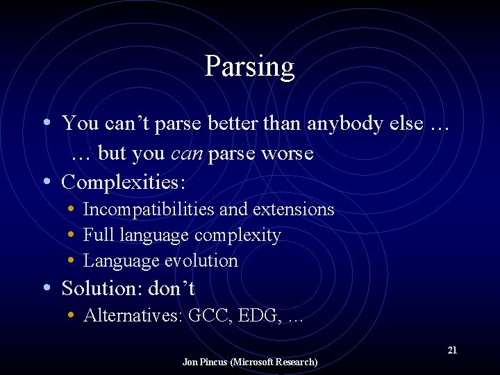 Parsing • You can’t parse better than anybody else … … but you can