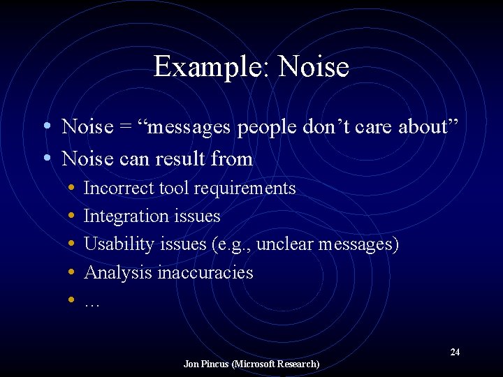 Example: Noise • Noise = “messages people don’t care about” • Noise can result