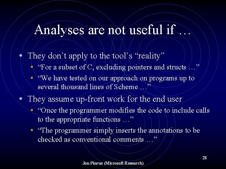 Analyses are not useful if … • They don’t apply to the tool’s “reality”