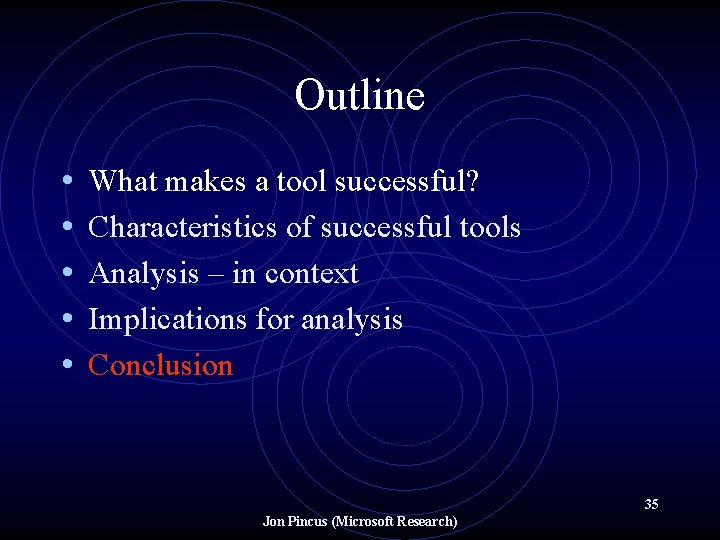 Outline • • • What makes a tool successful? Characteristics of successful tools Analysis