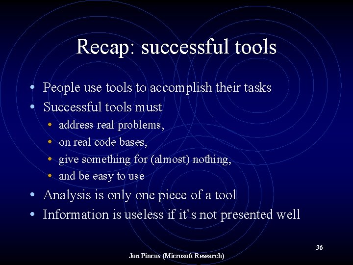 Recap: successful tools • People use tools to accomplish their tasks • Successful tools