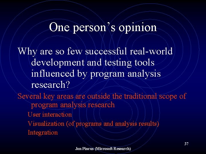 One person’s opinion Why are so few successful real-world development and testing tools influenced
