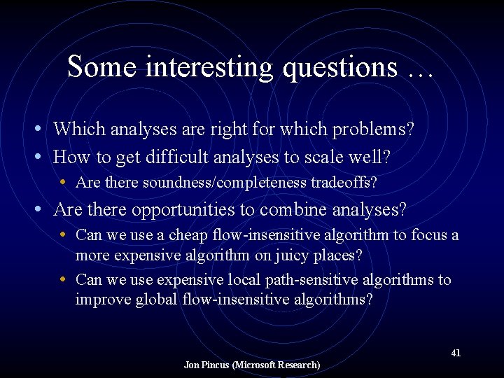 Some interesting questions … • Which analyses are right for which problems? • How