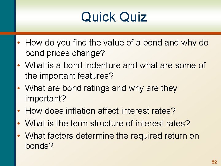 Quick Quiz • How do you find the value of a bond and why