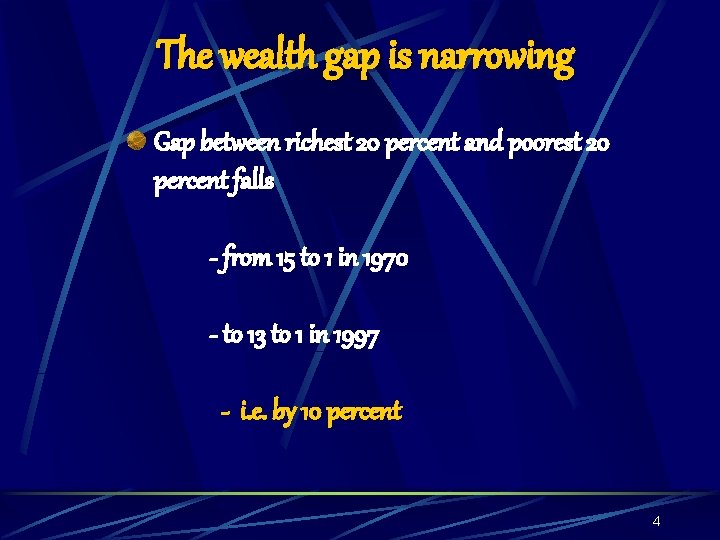 The wealth gap is narrowing Gap between richest 20 percent and poorest 20 percent