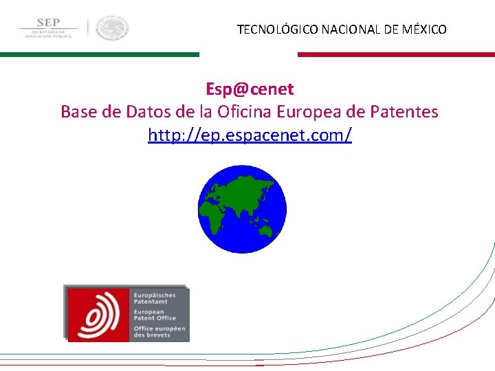 TECNOLÓGICO NACIONAL DE MÉXICO Esp@cenet Base de Datos de la Oficina Europea de Patentes