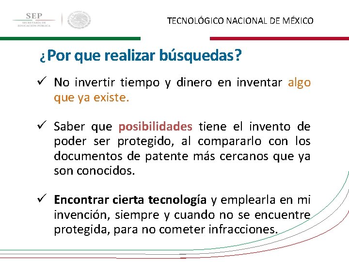 TECNOLÓGICO NACIONAL DE MÉXICO ¿ Por que realizar búsquedas? ü No invertir tiempo y