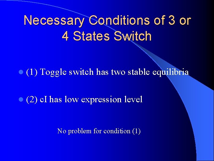 Necessary Conditions of 3 or 4 States Switch l (1) Toggle switch has two