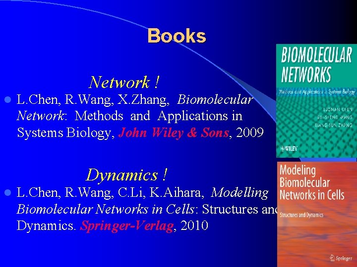 Books Network ! l L. Chen, R. Wang, X. Zhang, Biomolecular Network: Methods and