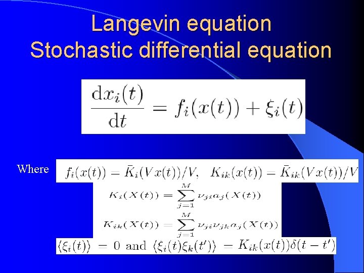 Langevin equation Stochastic differential equation Where 
