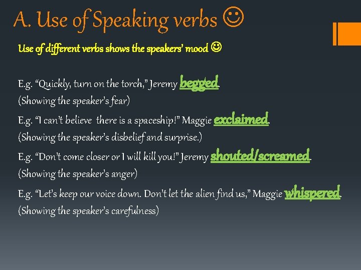 A. Use of Speaking verbs Use of different verbs shows the speakers’ mood E. A. Use of Speaking verbs Use of different verbs shows the speakers’ mood E.
