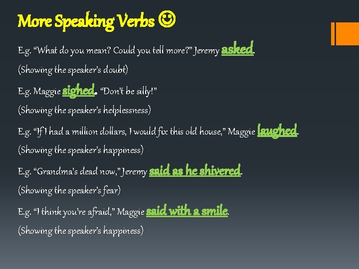 More Speaking Verbs E. g. “What do you mean? Could you tell more? ” More Speaking Verbs E. g. “What do you mean? Could you tell more? ”